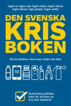 Den svenska krisboken : allt du behöver veta innan, under och efter