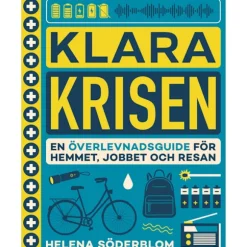 Klara krisen : en överlevnadsguide för hemmet, jobbet och resan (inbunden)